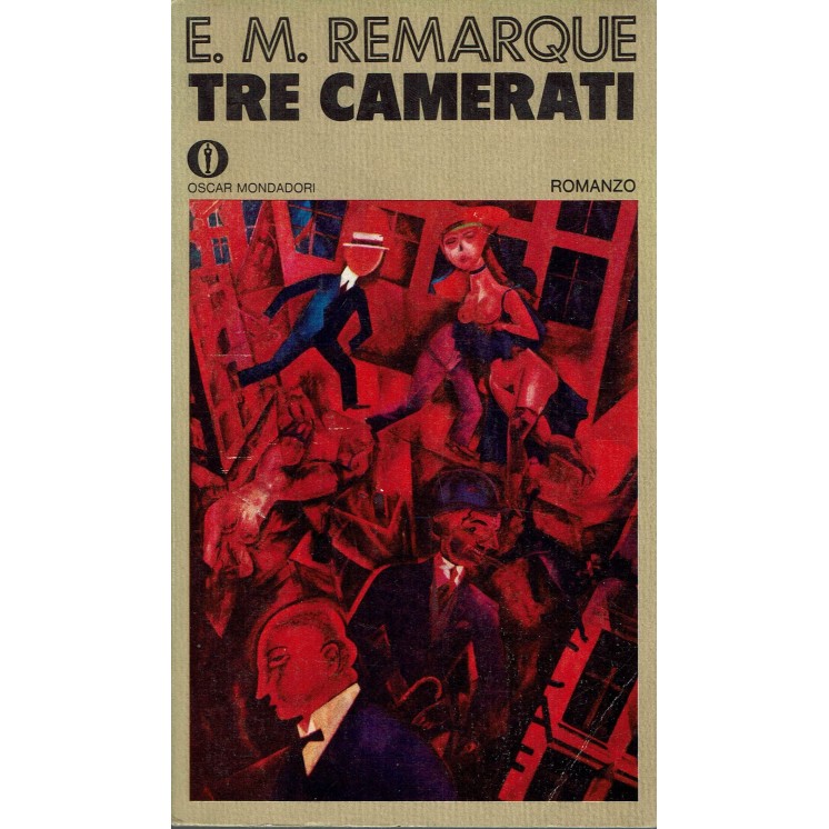 E.M.Remarque: Tre camerati ed. Oscar Mondadori n.391 1972 A70