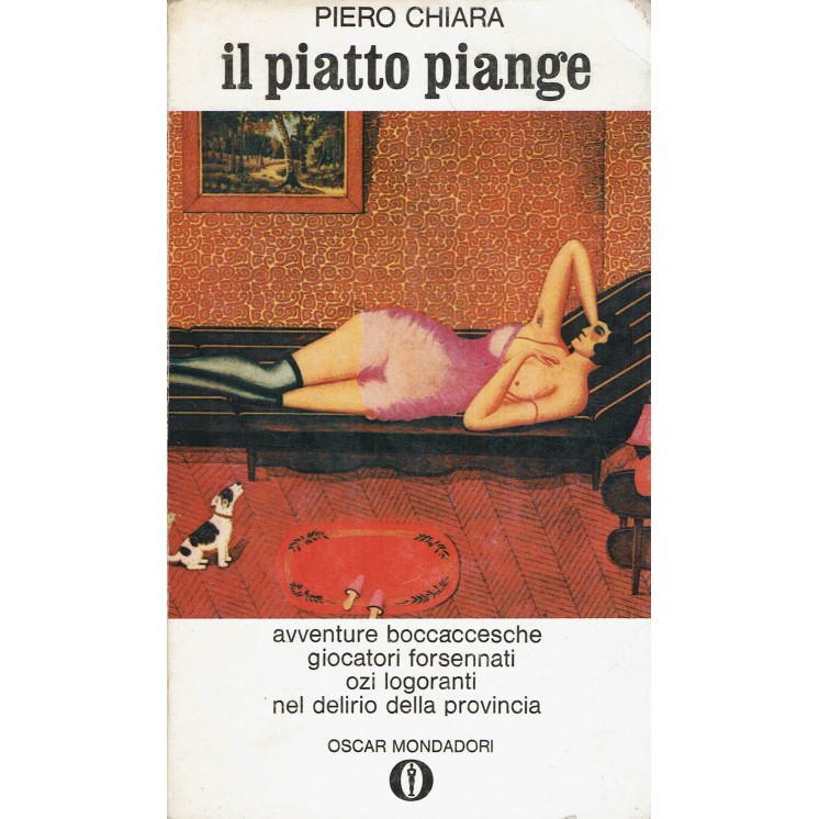 Piero Chiara: Il piatto piange ed. Oscar Mondadori n.182 1970 A70