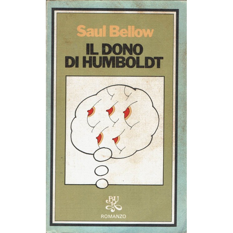 Saul Bellow: Il dono di Humboldt ed. BUR n.234 1978 A62