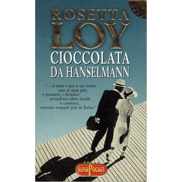 Rosetta Loy: Cioccolata da Hanselmann ed. SuperPocket 1998 A62