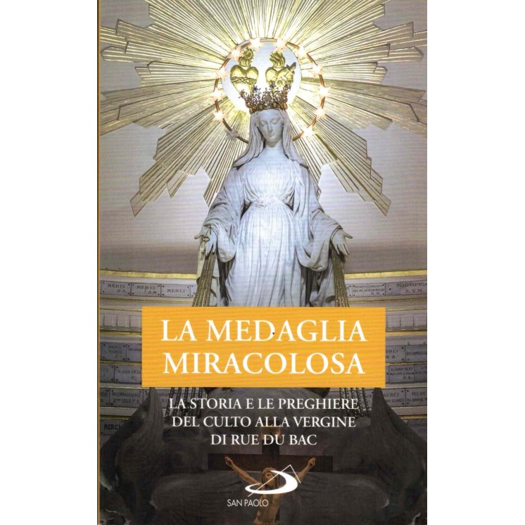 La Madonna miracolosa la storia le preghiere del culto Rue Du Bac San Paolo A41