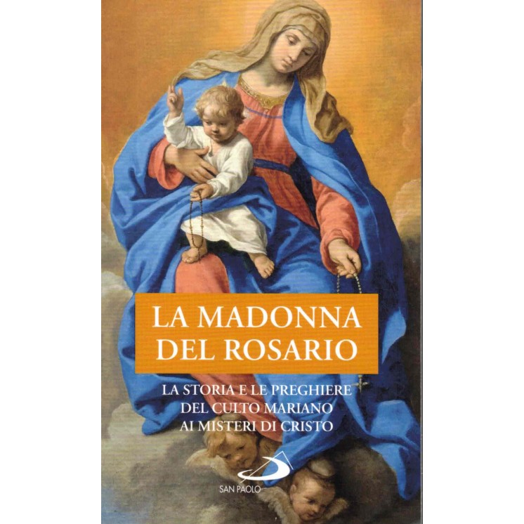 La Madonna del Rosario la storia le preghiere culto Mariano ed. San Paolo A41