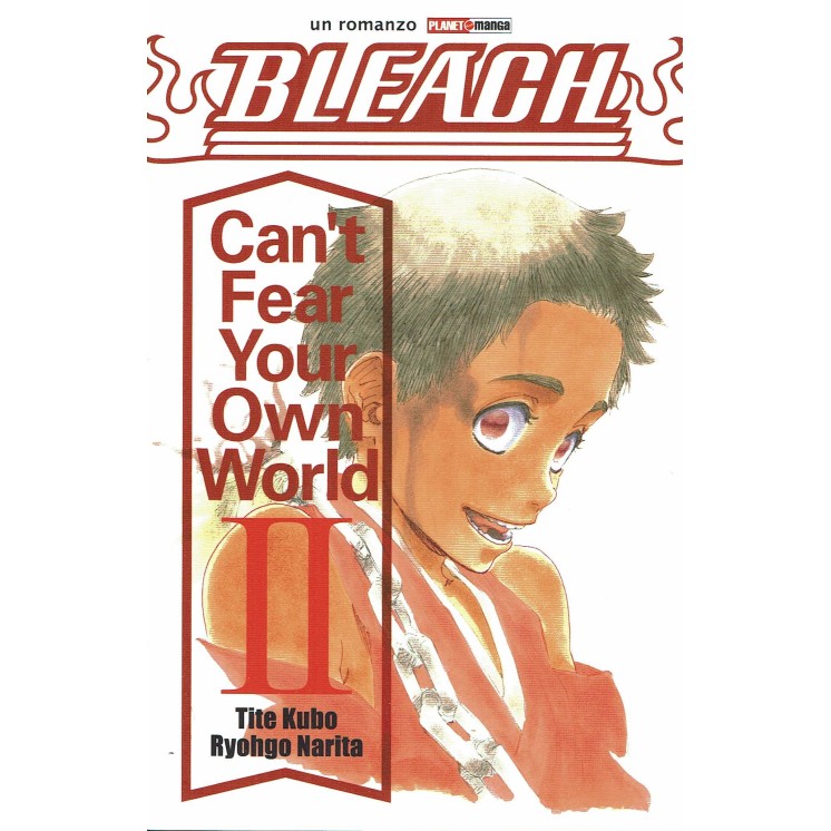 Bleach romanzo Can't fear your own world 2 di Tite Kubo ed. Panini 