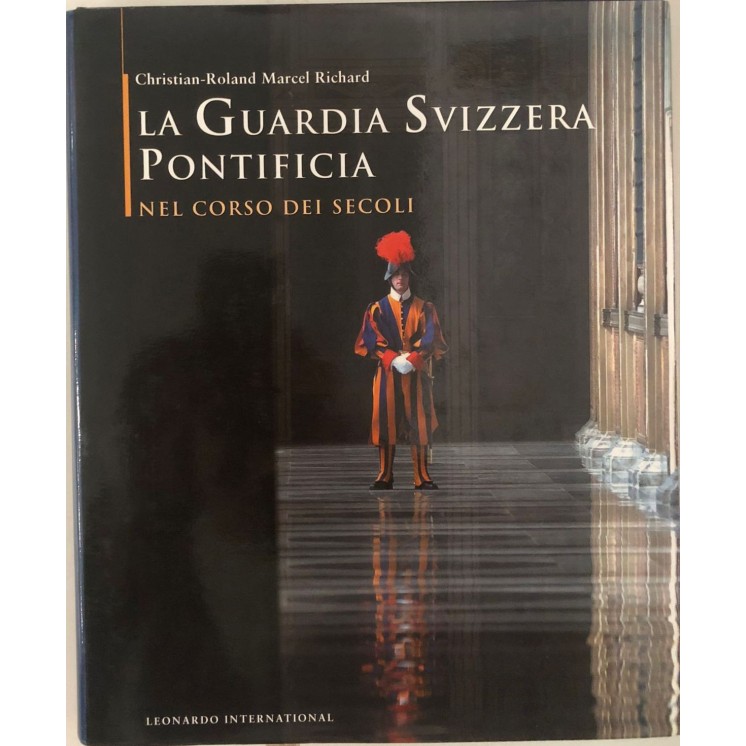 Marcel Richard : la guardia Svizzera pontificia corso secoli ed. Leonardo FF17