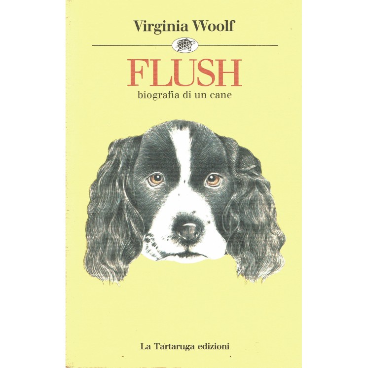 Virginia Woolf : Flush biografia di un cane ed. La Tartaruga A53