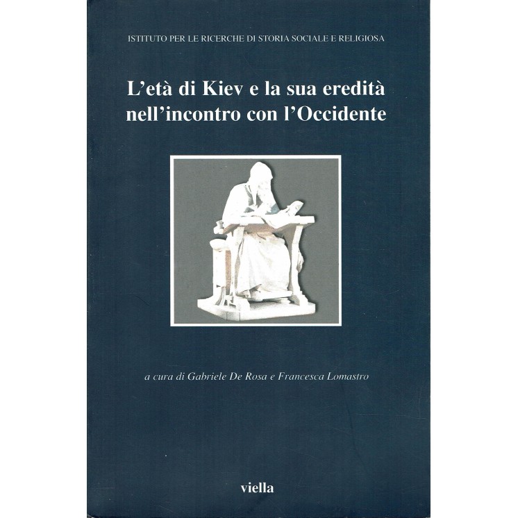 De Rosa : l'età di Kiev e la sua eredità incontro Occidente ed. Viella A63