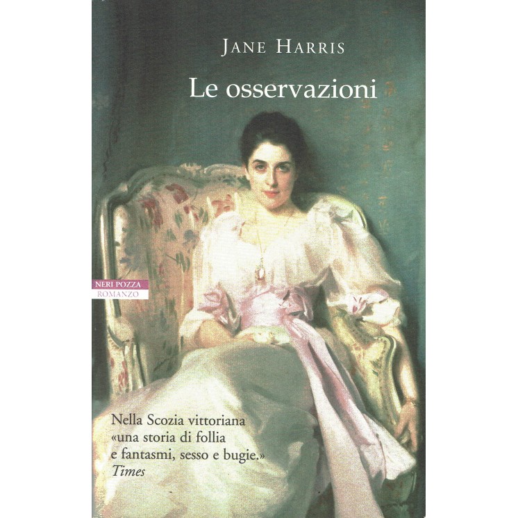 Jane Harris : le osservazioni Scozia vittoriana ed. Neri Pozza A33