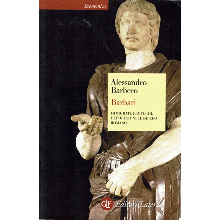 Alessandro Barbero : barbari immigrati profughi impero romano ed. Laterza A33