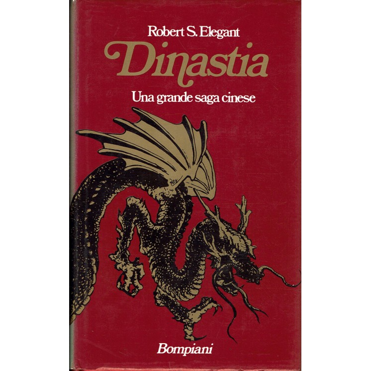 Robert S. Elegant : Dinastia una grande saga cinese ed. Bompiani A52