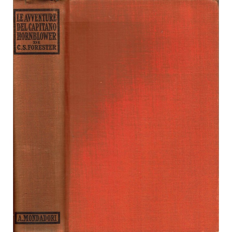 C. S. Forster : le avventure del capitano Hornblower ed. Omnibus Mondadori A14