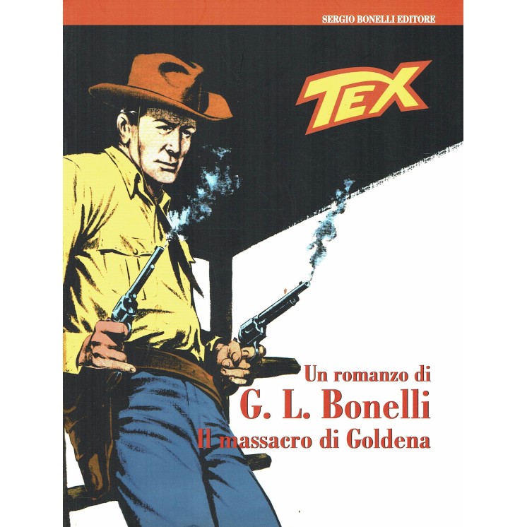 Tex il massacro di Goldena un romanzo di G.L. Bonelli ed. Bonelli