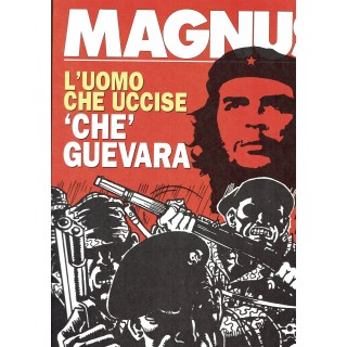 L'uomo che uccide Che Guevara di MAgnus collana Eldorada ed. Nuova F. FU32