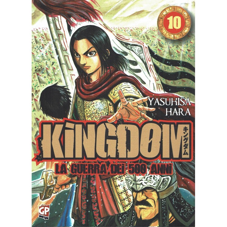 KINGDOM la guerra dei 500 anni  10 di Y. Hara ed. GP 