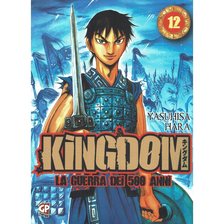 KINGDOM la guerra dei 500 anni  12 di Y. Hara ed. GP 