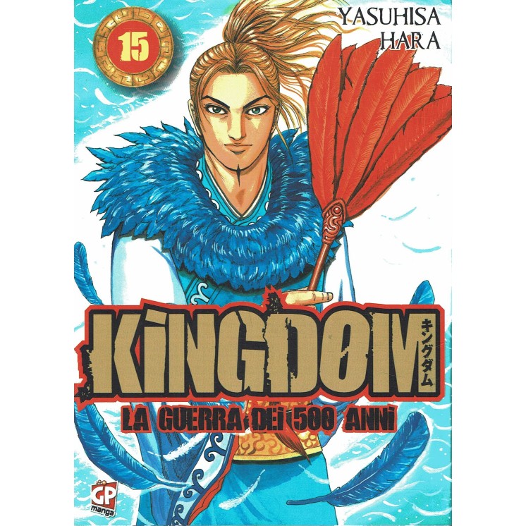 KINGDOM la guerra dei 500 anni  15 di Y. Hara ed. GP 