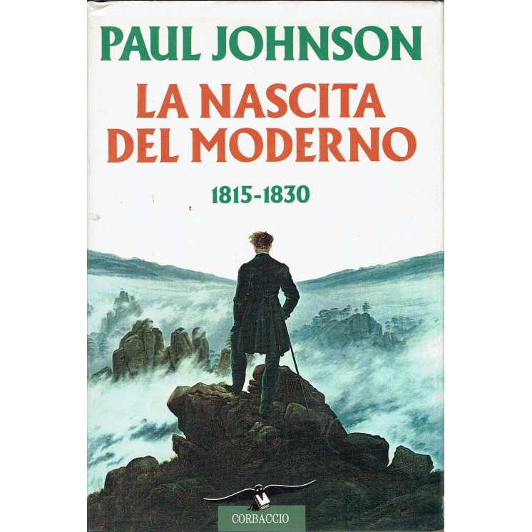 Paul Johnson : la nascita del moderno 1815 1830 ed. Corbaccio A20