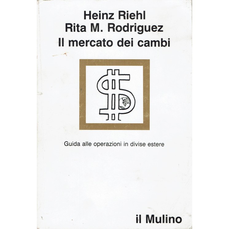Riehl Rodriguez : il mercato dei cambi ed. il Mulino A21