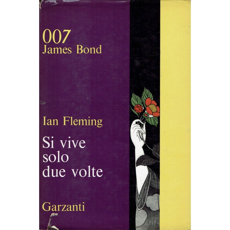 Ian Fleming : 007 si vive solo due volte ed. Garzanti A67