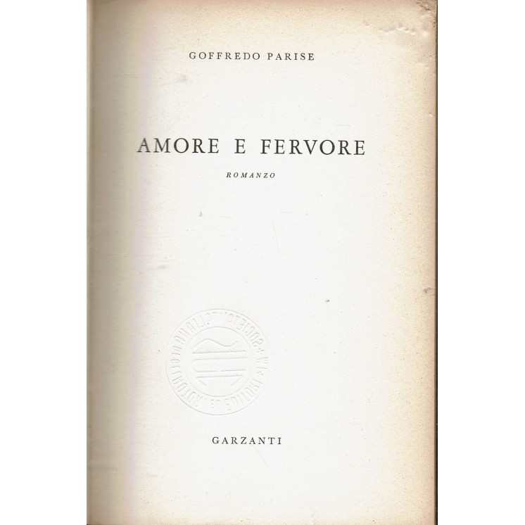 Goffredo Parise : amore e fervore ed. Garzanti A67