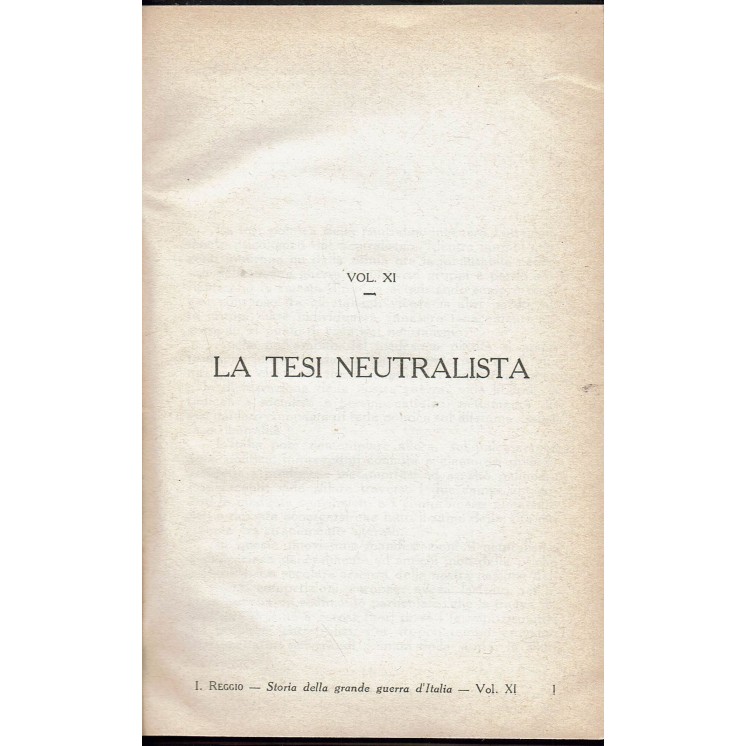 Reggio : storia grande guerra d'Italia XI la tesi nautralista ed. Stamperia A40