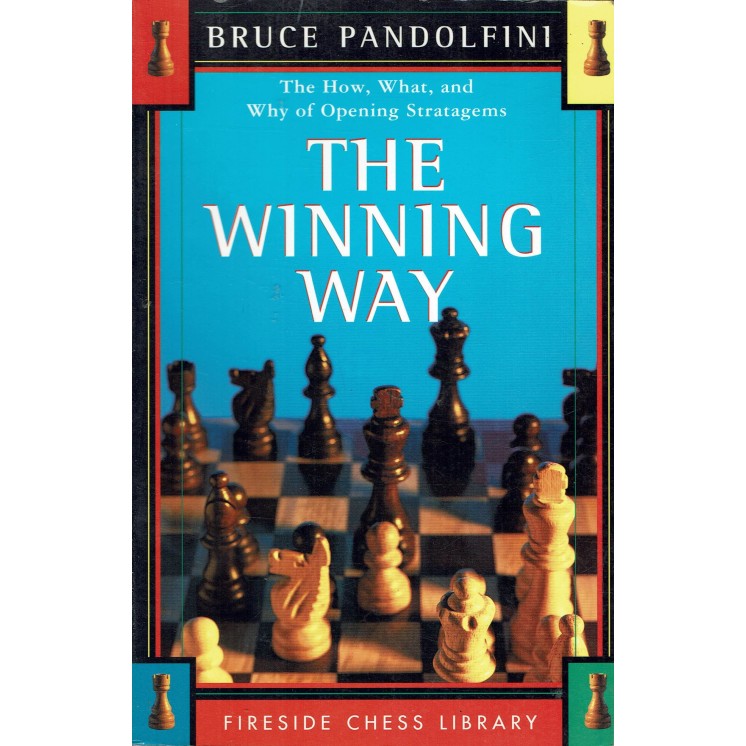Bruce Pandolfini : the winning way scacchia ENG ed. Fireside A39