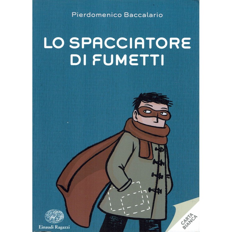 Pierdomenico Baccalario : lo spacciatore di fumetti ed. Einaudi A40