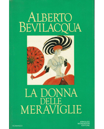 Alberto Bevilacqua : la donna delle meraviglie ed. Mondadori A20