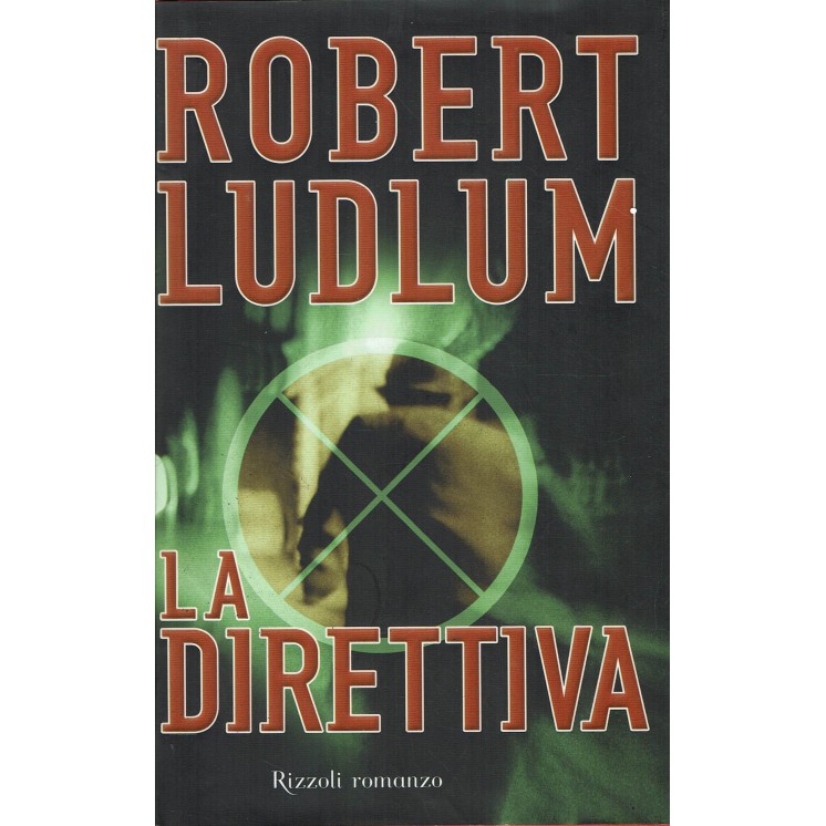 Robert Ludlum : la direttiva ed. Rizzoli A44