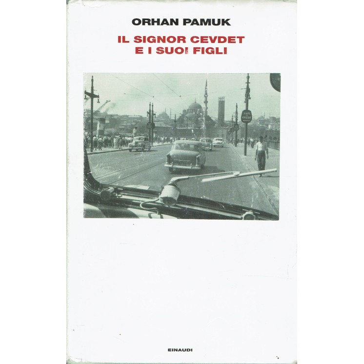 Orhan Pamuk : il signor Cevdet e i suoi figli ed. Einaudi A59