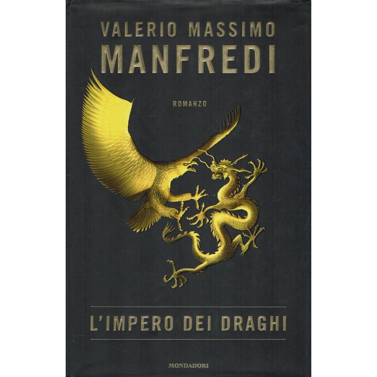 Valerio Massimo Manfredi : l'impero dei draghi ed. Mondadori A60