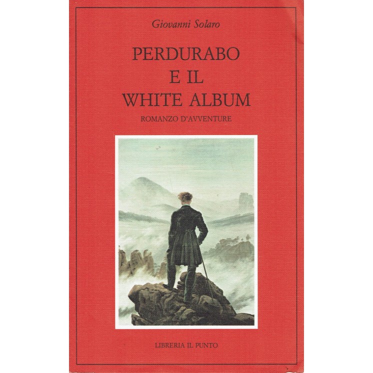 Giovanni Solaro : Perdurabo e il white album ed. Libreria il Punto A57