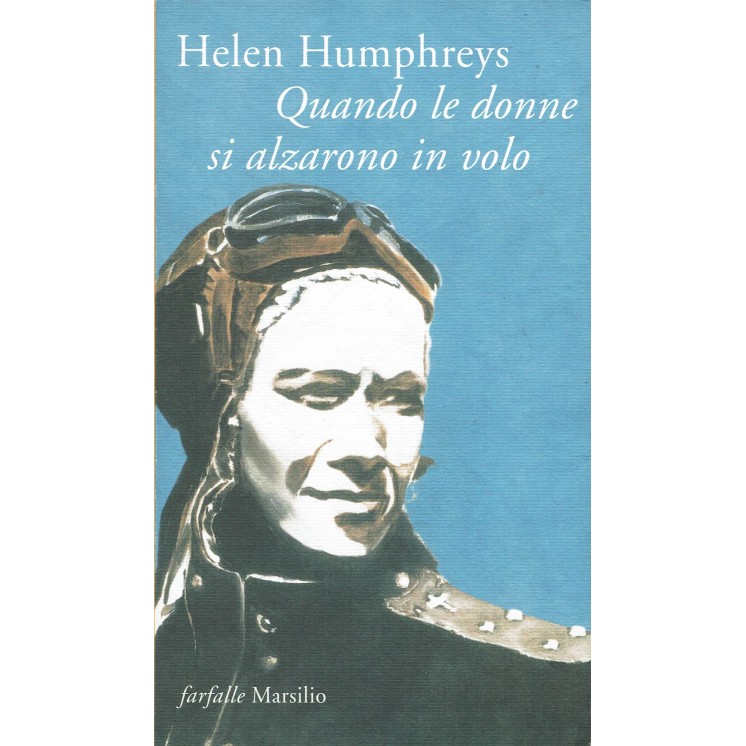 Helen Humphryes : quando le donne si alzarono in volo ed. Marsilio A84