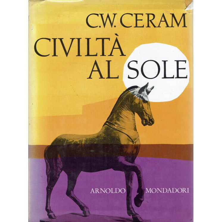 C.W. Ceram : civiltà al sole ed. Mondadori FF18