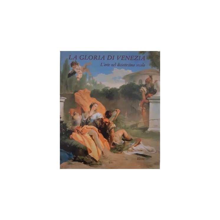 Martineau, Robinson:La gloria di Venezia ed.Electa FF13