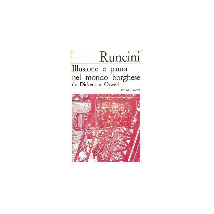 Runcini : illusione e paura nel mondo borghese da Dickens Orwell ed. Laterza A05