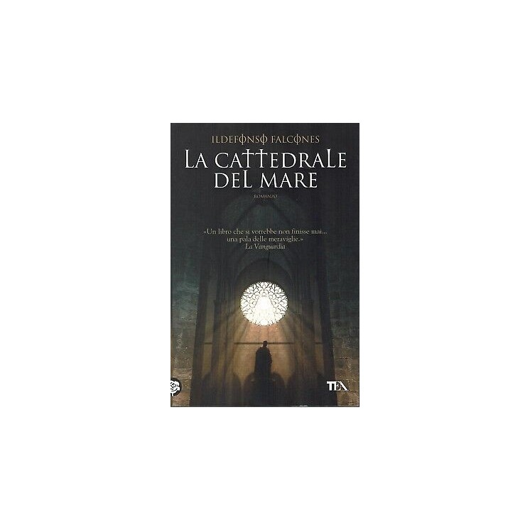 Ildefonso Falcones : la cattedrale del mare ed. TEA A41
