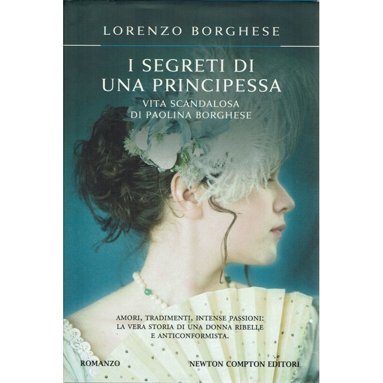 Lorenzo Borghese : segreti principessa vita Paolina Borghese ed. Newton A67 Lorenzo Borghese : segreti principessa vita Paolina Borghese ed. Newton A67