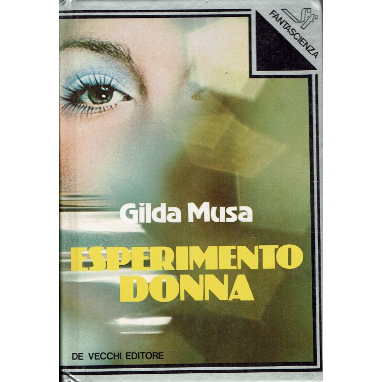 Gilda Musa : esperimento donna ed. De Vecchi A97