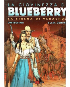 Giovinezza di Blueberry la sirena di Veracruz di Corteggiani ed. Alessandro FU16