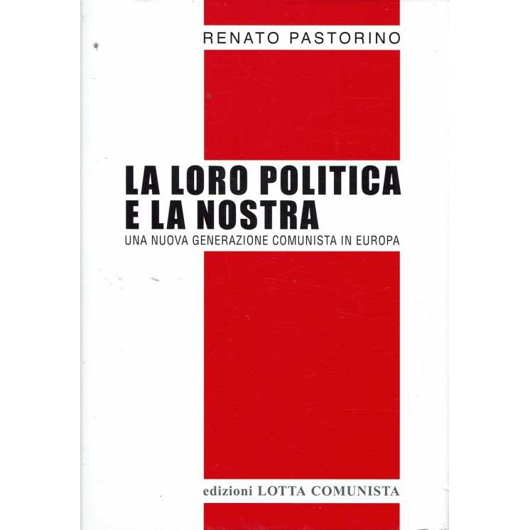 Renato Pastorino : la loro politica e la nostra ed. Lotta Comunista A41