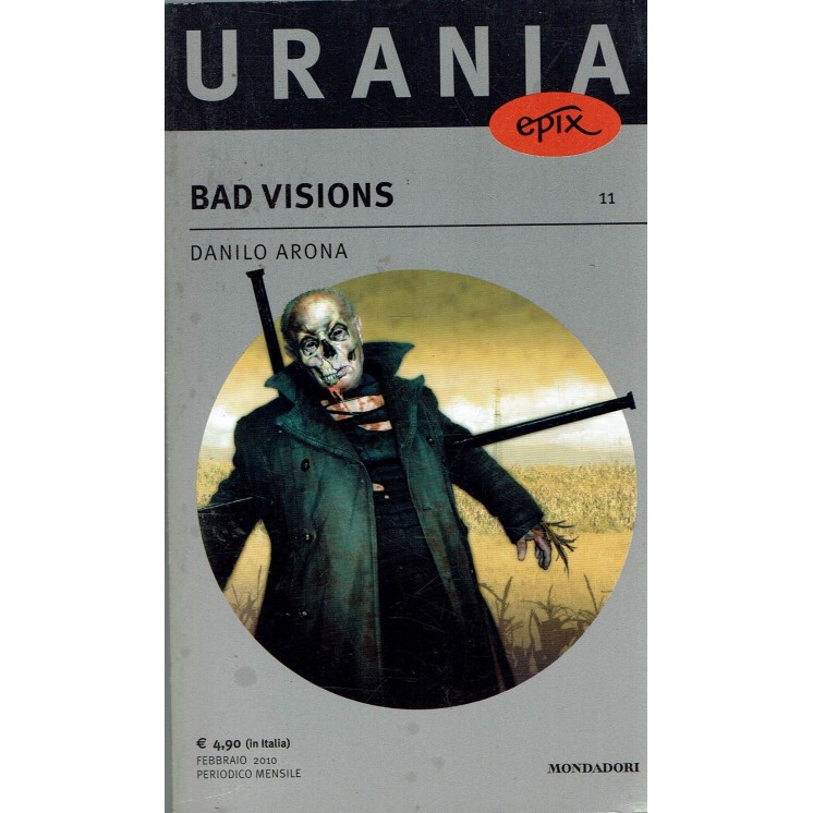 Urania Epix  11 Danilo Arona : bad visions ed. Mondadori A39