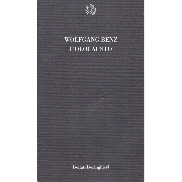 Wolfang Benz : L'Olocausto ed. Bollati Boringhieri A77