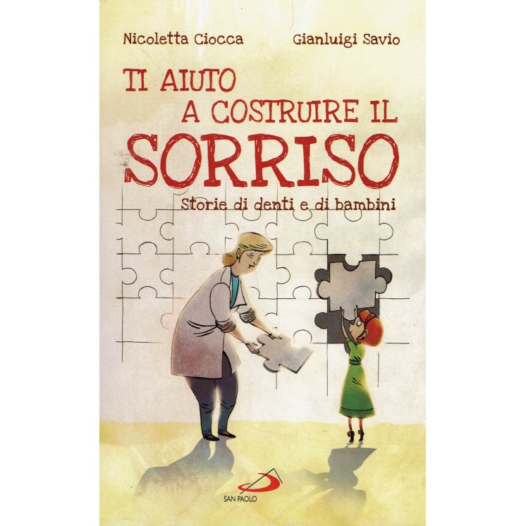 Ciocca : Ti aiuto a costruire il sorriso. Storie di denti ed. S.Paolo A77