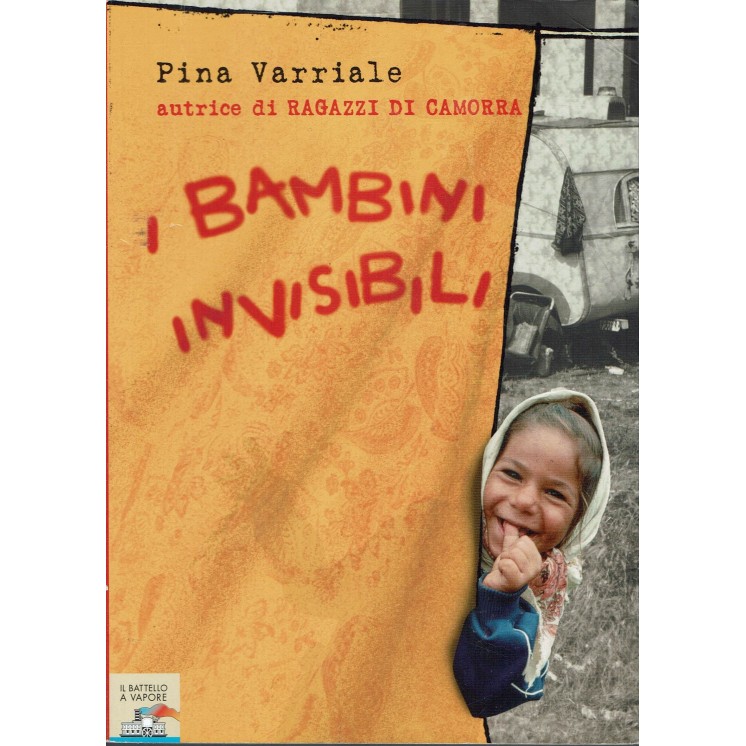 Pina Varriale : I bambini invisibili ed. Battello a Vapore A84