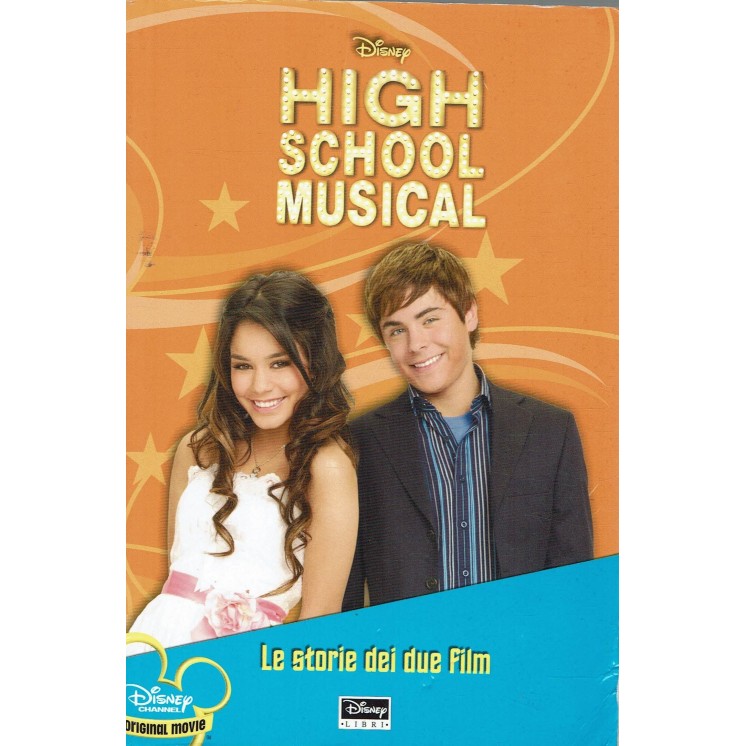 High School Musical. Le storie dei due film ed. Disney Libri A98
