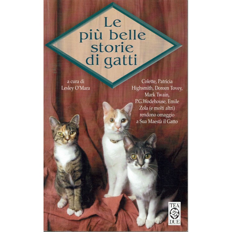 Lesley O'Mara : Le piu' belle storie di gatti ed. Tea A96