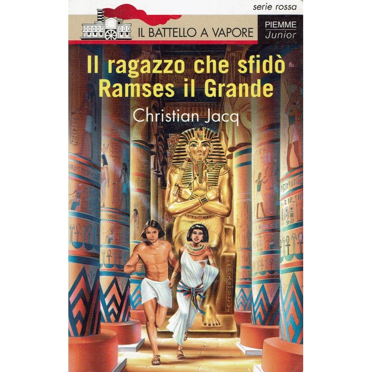 C. Jacq : il ragazzo che sfido Ramses il Grande ed. Battello a vapore A08