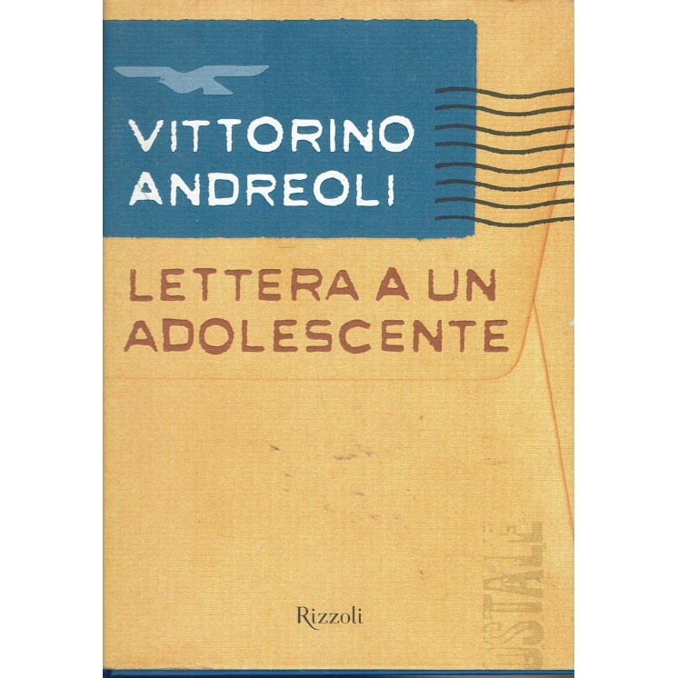 Vittorino Andreoli : lettera a un adolescente ed. Rizzoli A15