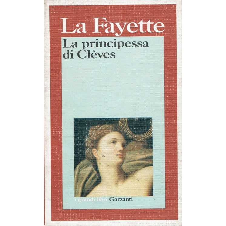 La Fayette : la principessa di Cleves ed. Garzanti A02