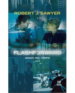 Robert J. Sawyer : flashforward avanti nel tempo ed. Tif Extra A24